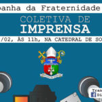 Diocese de Sobral reúne a imprensa para tratar da Campanha da Fraternidade 2018