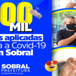 Prefeitura Sobral ultrapassa 200 mil doses aplicadas de vacina contra Covid-19