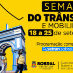 Prefeitura de Sobral por meio da Setran promove Semana do Trânsito e Mobilidade