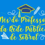 Secretaria da Educação de Sobral realiza Mês do Professor com diversas homenagens