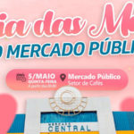 Mercado Público de Sobral terá programação em homenagem às mães