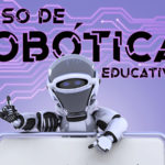 Curso de robótica educativa abre inscrições para estudantes da rede pública municipal