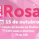 Célula de Saúde da Mulher realiza Dia Rosa em alusão ao Outubro Rosa neste sábado (15)