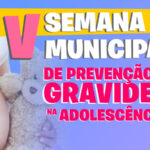 V Semana de Prevenção à Gravidez na Adolescência inicia segunda-feira, dia 13 de fevereiro