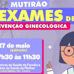 Célula da Saúde da Mulher realiza mutirão de exames de prevenção ginecológica neste sábado