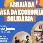 STDE promove arraiá na Casa da Economia Solidária nesta sexta-feira (23/06)