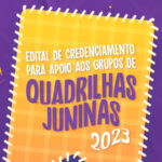 Confira o resultado final do Credenciamento para apoio aos grupos de quadrilhas juninas 2023