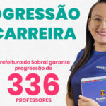 Prefeitura de Sobral garante progressão de 336 professores da rede municipal de ensino