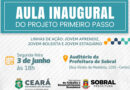 Prefeitura de Sobral realiza aula inaugural do projeto Primeiro Passo nesta segunda-feira (03/06)