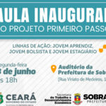 Prefeitura de Sobral realiza aula inaugural do projeto Primeiro Passo nesta segunda-feira (03/06)